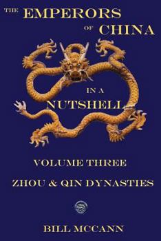 Paperback The Emperors of China in a Nutshell Volume 3: THe Zhou and Qin Dynasties Book