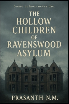 The Hollow Children of Ravenswood Asylum: Some echoes never die
