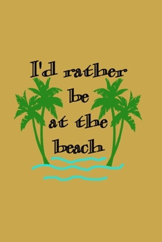 Paperback I'd Rather Be at the Beach: Bullet Journal: a 100 page 6x9 dot grid notebook for creating whatever you desire - Daydreamer Style Book