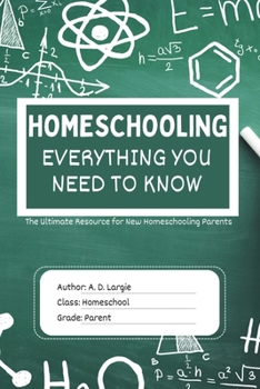 Homeschooling: Everything You Need To Know: The Ultimate Resource for New Homeschooling Parents (homeschooling books for parents)
