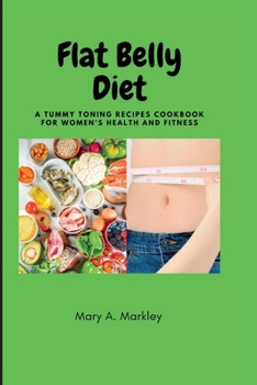 Paperback Flat Belly Diet: A Tummy Toning Recipes Cookbook for Women's Health and Fitness Book