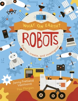 Hardcover What on Earth: Robots Book