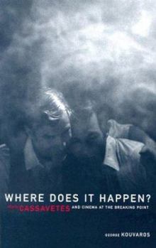 Paperback Where Does It Happen?: John Cassavetes and Cinema at the Breaking Point Book