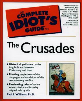 Paperback The Complete Idiot's Guide to the Crusades Book