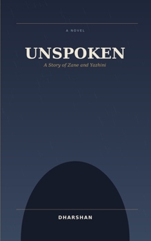 Paperback Unspoken: A Story of Zane and Yazhini Book