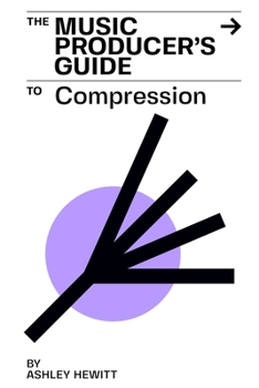 Paperback The Music Producer's Guide To Compression Book