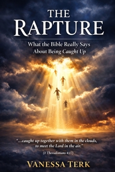 The Rapture: What the Bible Really Says About Being Caught Up