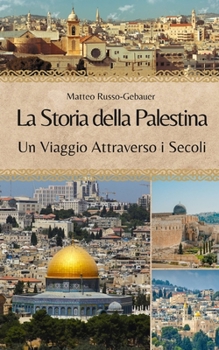 Paperback La Storia della Palestina: Un Viaggio Attraverso i Secoli [Italian] Book