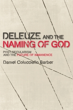 Paperback Deleuze and the Naming of God: Post-Secularism and the Future of Immanence Book