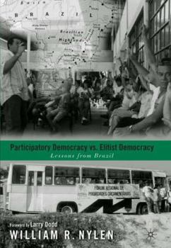 Hardcover Participatory Democracy Versus Elitist Democracy: Lessons from Brazil Book