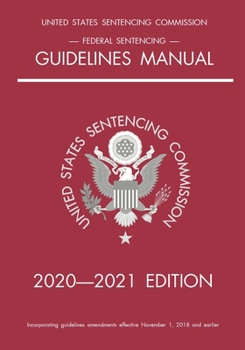 Paperback Federal Sentencing Guidelines Manual; 2020-2021 Edition: With inside-cover quick-reference sentencing table Book