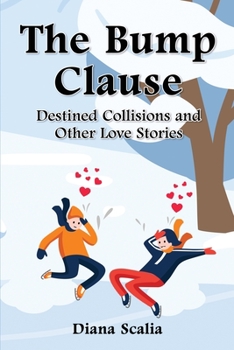 Paperback The Bump Clause: Destined Collisions and Other Love Stories Book