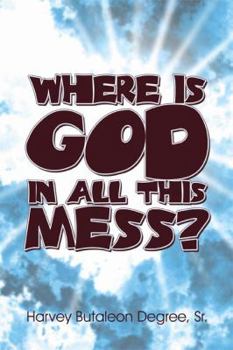 Paperback Where Is God in All This Mess? Book