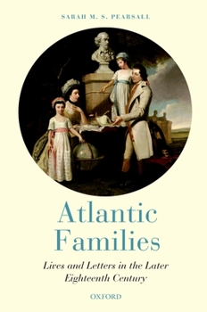 Paperback Atlantic Families: Lives and Letters in the Later Eighteenth Century Book