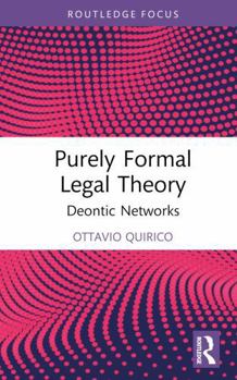 Hardcover Purely Formal Legal Theory: Deontic Networks Book