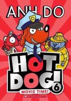 Movie Time (Hotdog 6) - Book #6 of the Hot Dog!