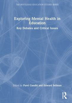 Hardcover Exploring Mental Health in Education: Key Debates and Critical Issues Book