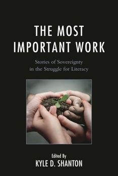 Paperback Most Important Work: Stories of Sovereignty in the Struggle for Literacy Book