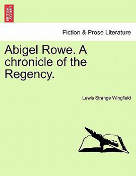Paperback Abigel Rowe. a Chronicle of the Regency. Book