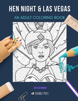 HEN NIGHT & LAS VEGAS: AN ADULT COLORING BOOK: An Awesome Coloring Book For Adults