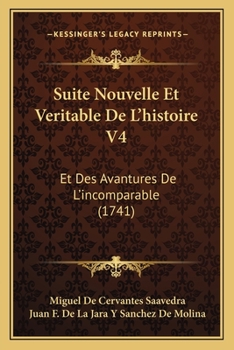 Paperback Suite Nouvelle Et Veritable De L'histoire V4: Et Des Avantures De L'incomparable (1741) [French] Book