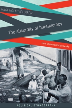 Paperback The Absurdity of Bureaucracy: How Implementation Works Book