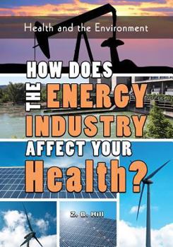 Paperback How Does the Energy Industry Affect Your Health? Book