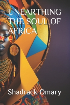 Paperback Unearthing the Soul of Africa Book