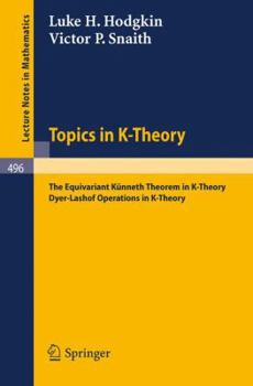 Paperback Topics in K-Theory: The Equivariant Künneth Theorem in K-Theory. Dyer-Lashof Operations in K-Theory Book