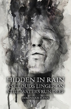 Paperback Hidden in Rain, As Clouds Linger On: Still Waters Run Deep Book