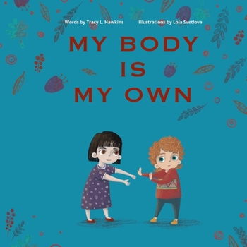 Paperback My Body Is My Own: Learning Consent, Respect, and Responsibility Book