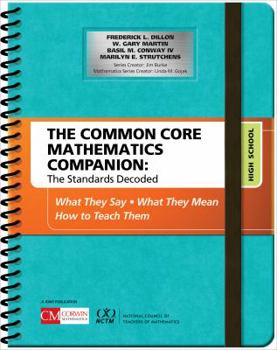 Spiral-bound The Common Core Mathematics Companion: The Standards Decoded, High School: What They Say, What They Mean, How to Teach Them Book