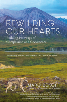 Paperback Rewilding Our Hearts: Building Pathways of Compassion and Coexistence Book