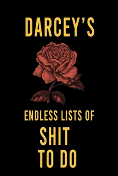 Paperback Darcey's Endless Lists of Shit to do: Lined Writing Notebook Journal with Personalized Name Quote, 120 Pages, (6x9), Simple Freen Flower With Black Te Book