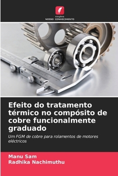 Paperback Efeito do tratamento térmico no compósito de cobre funcionalmente graduado [Portuguese] Book