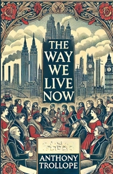 Paperback The Way We Live Now(Illustrated) Book