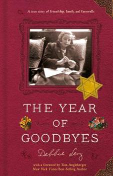 Hardcover The Year of Goodbyes: A True Story of Friendship, Family and Farewells Book