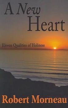 Paperback A New Heart: Eleven Qualities of Holiness Book