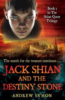 Jack Shian and the Destiny Stone - Book #3 of the Shian Quest Trilogy