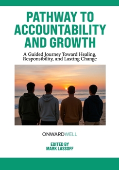 Paperback Pathway to Accountability and Growth: A Guided Journey Toward Healing, Responsibility, and Lasting Change Book