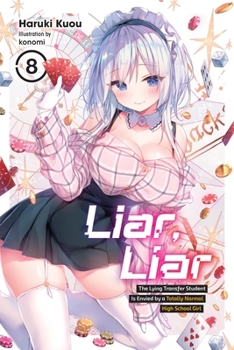 Paperback Liar, Liar, Vol. 8: The Lying Transfer Student Is Envied by a Totally Normal High School Girl Volume 8 Book