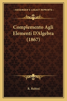Paperback Complemento Agli Elementi D'Algebra (1867) [Italian] Book