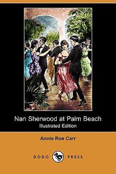 Nan Sherwood at Palm Beach; or, Stange Adventures Among the Orange Groves - Book #5 of the Nan Sherwood