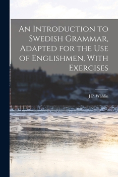 Paperback An Introduction to Swedish Grammar, Adapted for the Use of Englishmen, With Exercises Book