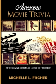 Paperback Awesome Movie Trivia Book: Interesting Movie Questions And Facts Of The 21st Century Book