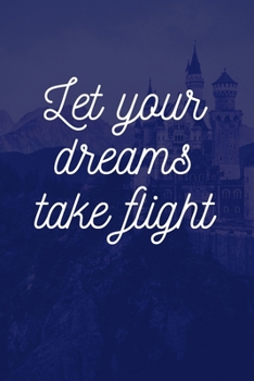 Let Your Dreams Take Flight: Cool Descendants Inspired Quote Journal, Notebook or Diary. Awesome Holiday or Birthday Gift for Young Girls or Tweens.