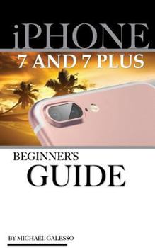 Paperback iPhone 7 & iPhone 7 Plus User Guide: Beginner's Guide Book