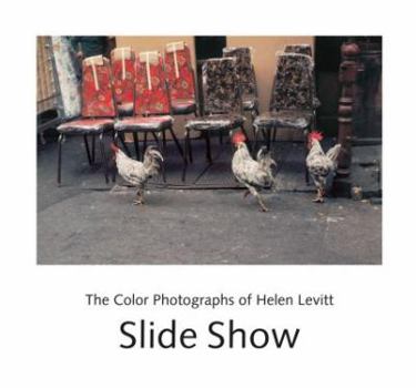 Hardcover Slide Show: The Color Photographs of Helen Levitt Book