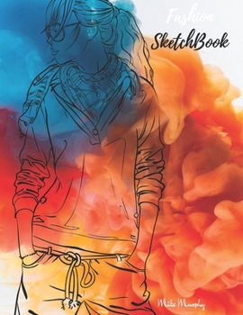 Paperback Fashion SketchBook: Figure templates and note to create your style Book