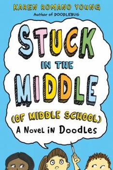Hardcover Stuck in the Middle (of Middle School): A Novel in Doodles Book